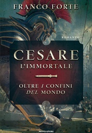 Cesare L'immortale (Franco Forte)