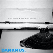Dankmus - It Was the Best of Times, It Was the Blurst of Times