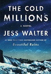 The Cold Millions (Jess Walter)