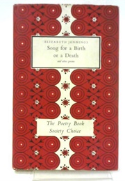 Song for a Birth or a Death, and Other Poems (Elizabeth Jennings)