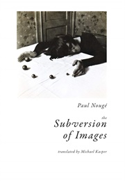 The Subversion of Images (Paul Nougé)