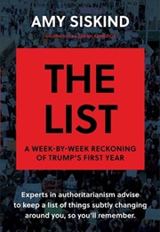 The List: A Week-By-Week Reckoning of Trump's First Year (Amy Siskind)