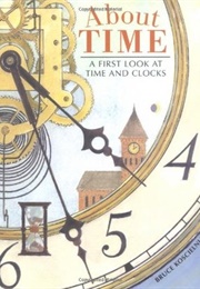 About Time: A First Look at Time and Clocks (Koscielniak, Bruce)