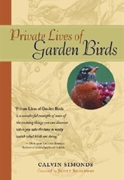 Private Lives of Garden Birds (Simonds, Calvin)