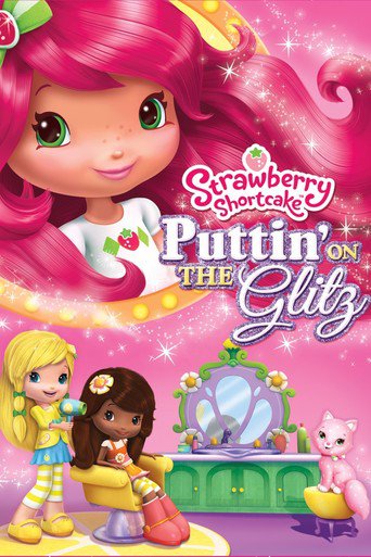 Strawberry Shortcake: Puttin' on the Glitz (2011)