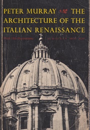 The Architecture of the Italian Renaissance (Peter Murray)