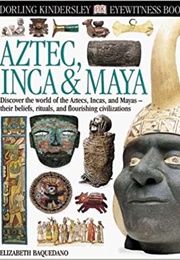 Aztec, Inca, and Maya (Dorling Kindersley)