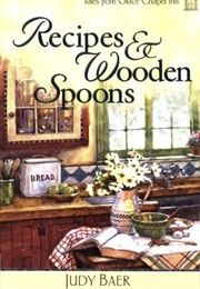 Recipes & Wooden Spoons (Judy Baer)