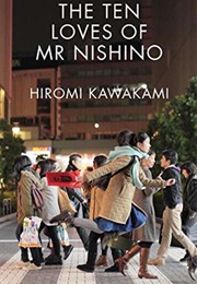 The Ten Loves of Mr. Nishino (Hiromi Kawakami)