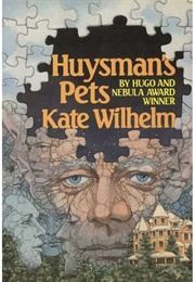 Huysman&#39;s Pets (Kate Wilhelm)