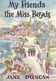My Friends the Miss Boyds (Jane Duncan)