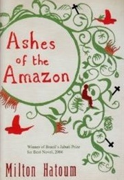 Ashes of the Amazon (Milton Hatoum)
