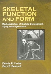 Skeletal Function and Form (Dennis R. Cart and Gary S. Beaupre)