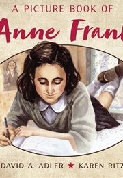 A Picture Book of Anne Frank (David A. Adler and Karen Ritz)