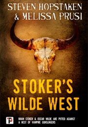 Stoker&#39;s Wilde West (Steven Hopstaken)