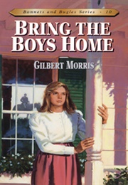 Bring the Boys Home (Gilbert Morris)