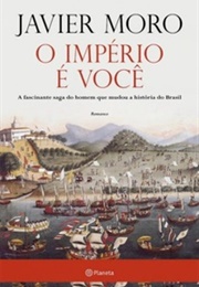 O Império É Você (Javier Moro)
