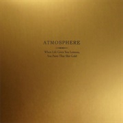 Atmosphere - When Life Gives You Lemons, You Paint That Shit Gold