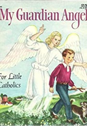 My Guardian Angel (First Books for Little Catholics)