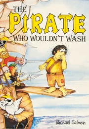 The Pirate Who Wouldn't Wash (Michael Salmon)