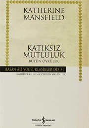 Katıksız Mutluluk (K. Mansfield)