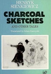 Charcoal Sketches and Other Tales (Henryk Sienkiewicz)