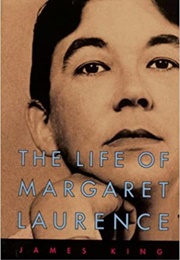 The Life of Margaret Laurence (James King)