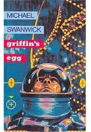 Griffin&#39;s Egg (Michael Swanwick)
