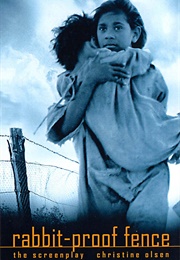Rabbit-Proof Fence: The Screenplay (Christine Olsen)