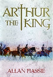 Arthur the King (Allan Massie)