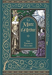Le Morte D'Arthur (Sir Thomas Malory)