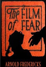 The Film of Fear (Frederic Arnold Kummer)