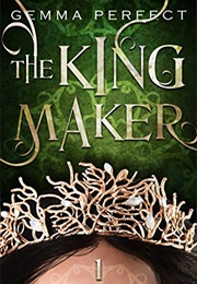 The King Maker (Gemma Perfect)