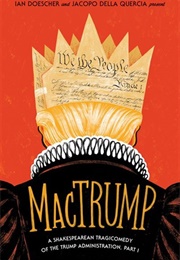 MacTrump: A Shakespearean Tragicomedy of the Trump Administration, Part I (Ian Doescher and Jacopo Della Quercia)