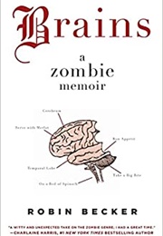 Brains: A Zombie Memoir (Robin Becker)