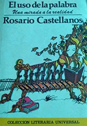 El Uso De La Palabra (Rosario Castellanos)