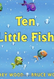 Ten Little Fish (Wood, Audrey)