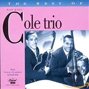 The Best of the Nat King Cole Trio: The Vocal Classics, Vol. 1, 1942-1946