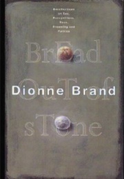 Bread Out of Stones (Dionne Brand)