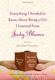 Everything I Needed to Know About Being a Girl I Learned From Judy Blume (Jennifer O&#39;Connell)