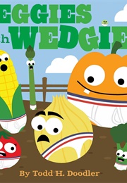 Veggies With Wedgies (Todd H. Doodler)