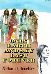 Only Earth and Sky Last Forever (Nathaniel Benchley)