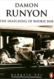 The Snatching of Bookie Bob (Damon Runyon)