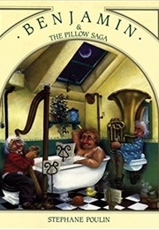 Benjamin and the Pillow Saga (Stéphane Poulin)