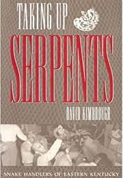 Taking Up Serpents: Snake Handlers of Eastern Kentucky (David Kimbrough) (David Kimbrough)