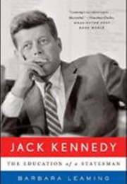 Jack Kennedy Education of a Statesman (Barbara Leaming)