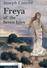Freya of the Seven Isles (Joseph Conrad)