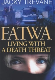 Fatwa: Living With a Death Threat (Jacky Trevane)