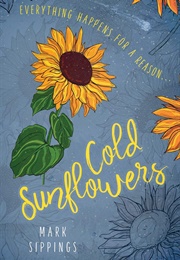 Cold Sunflowers (Mark Sippings)