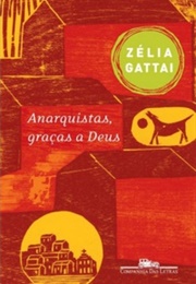 Anarquistas, Graças a Deus (Zélia Gattai)